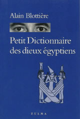 BLOTTIERE Alain Petit dictionnaire des dieux égyptiens Librairie Eklectic
