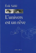 SABLE Erik Univers est un rêve (L´) Librairie Eklectic