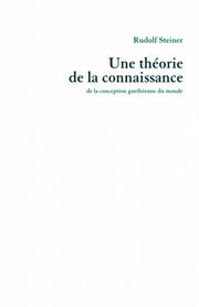 STEINER Rudolf Une théorie de la connaissance de la conception goethéenne du monde Librairie Eklectic