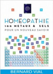 VIAL Bernard Homéopathie, 100 métaux & sels pour un nouveau savoir Librairie Eklectic